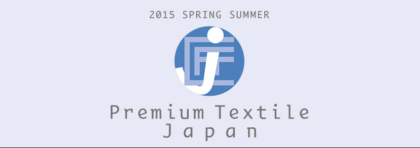 2015 S/S Premium Textile Japan