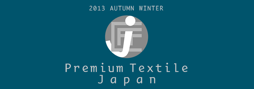 2012 AUTUMN WINTER Premium Textile Japan