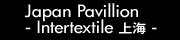 Japan Pavillion - intertextile 上海 -